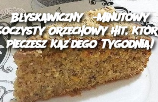 Błyskawiczny 5-Minutowy Soczysty Orzechowy Hit, Który Pieczesz Każdego Tygodnia!