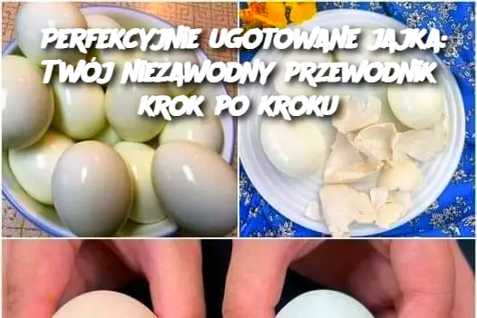 Perfekcyjnie ugotowane jajka: Twój niezawodny przewodnik krok po kroku