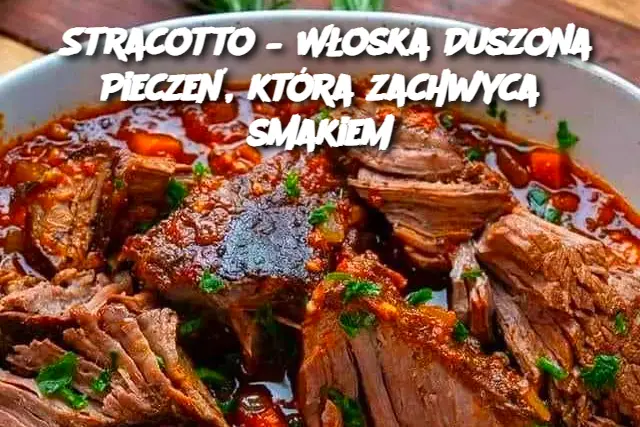 Stracotto – Włoska Duszona Pieczeń, która zachwyca smakiem