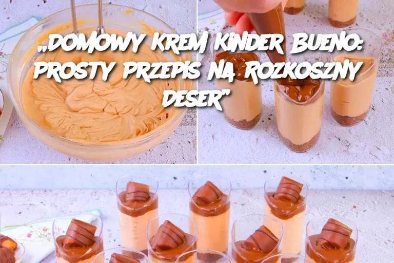 „Domowy Krem Kinder Bueno: Prosty Przepis na Rozkoszny Deser”