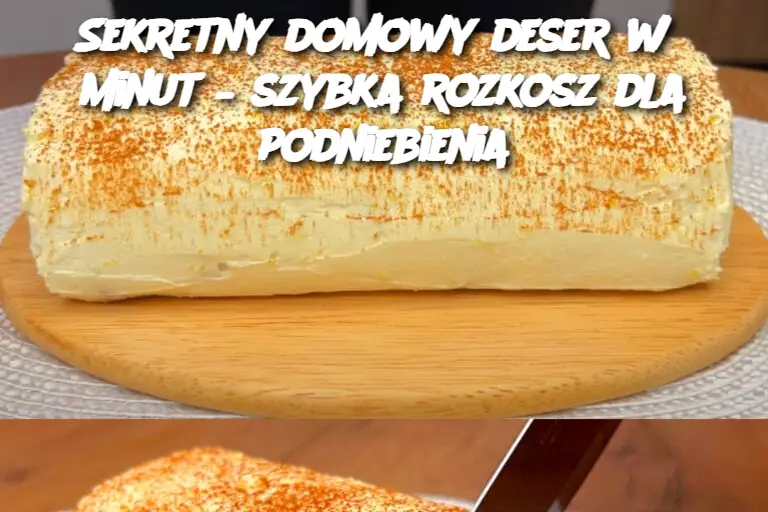 Sekretny domowy deser w 5 minut – szybka rozkosz dla podniebienia