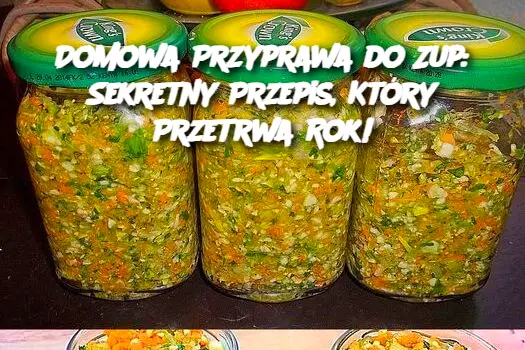 Domowa Przyprawa do Zup: Sekretny Przepis, Który Przetrwa Rok!