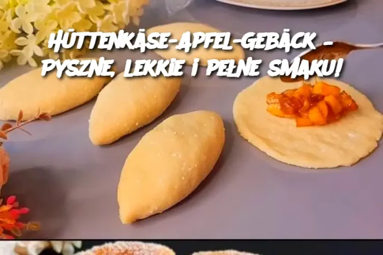 Hüttenkäse-Apfel-Gebäck – Pyszne, lekkie i pełne smaku!