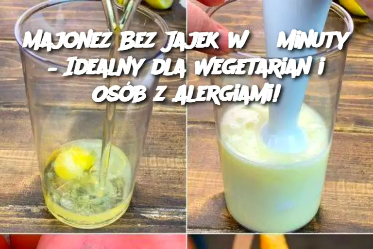 Majonez Bez Jajek w 3 Minuty – Idealny dla Wegetarian i Osób z Alergiami!