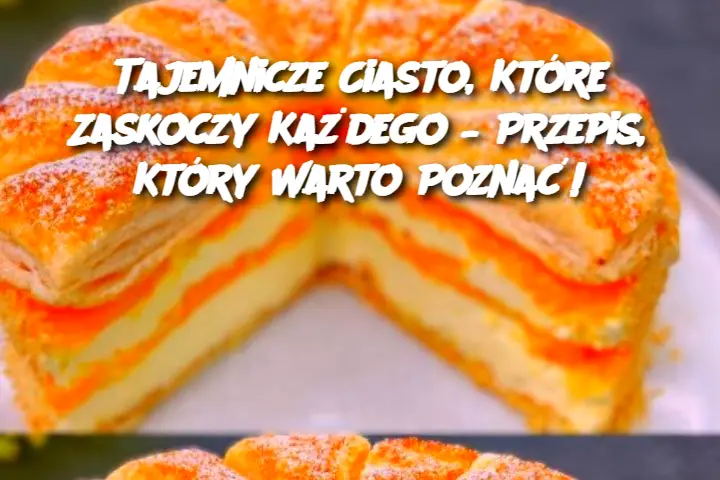 Tajemnicze Ciasto, Które Zaskoczy Każdego – Przepis, Który Warto Poznać!