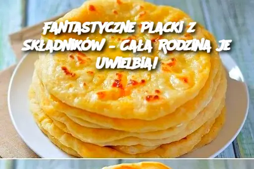 Fantastyczne Placki z 3 Składników – Cała Rodzina je Uwielbia!