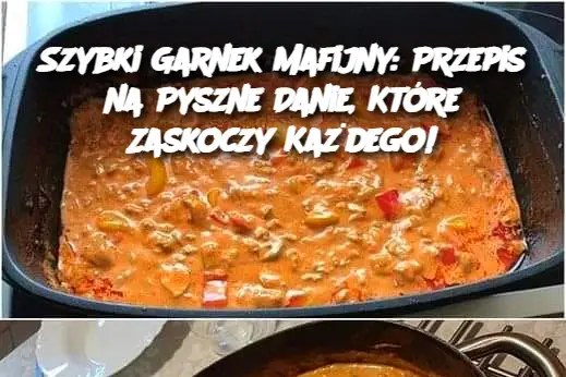 Szybki Garnek Mafijny: Przepis na Pyszne Danie, Które Zaskoczy Każdego!