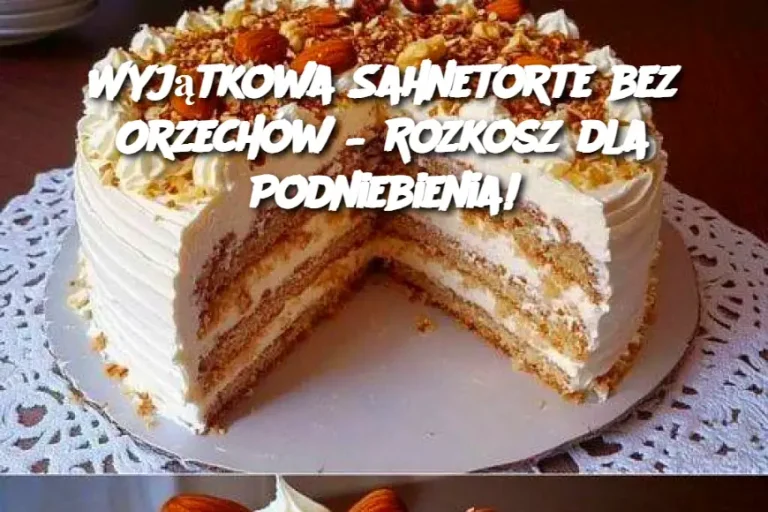 Wyjątkowa Sahnetorte bez Orzechów – Rozkosz dla Podniebienia!