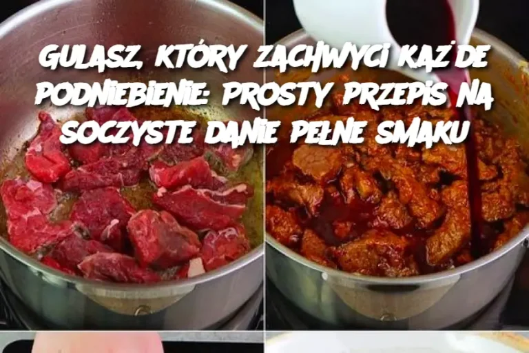 Gulasz, który zachwyci każde podniebienie: Prosty przepis na soczyste danie pełne smaku